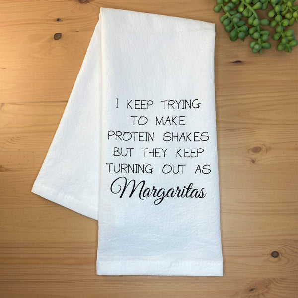 Kitchen Hand Towel- I Keep Trying to Make Protein Shakes...