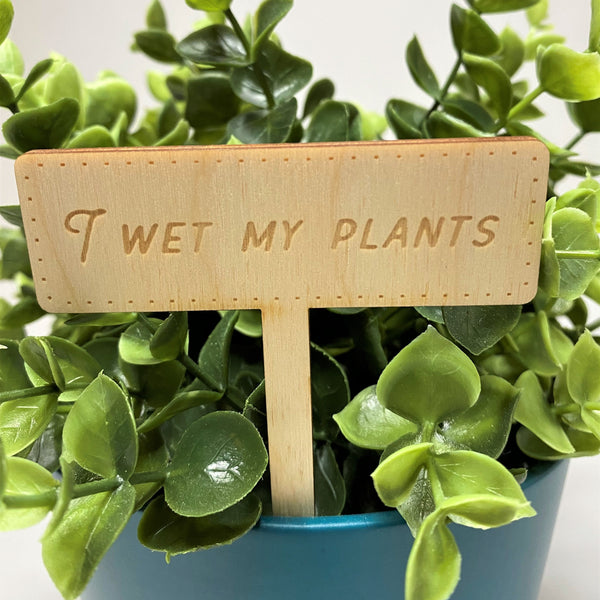 Plant Marker- I Wet My Plants