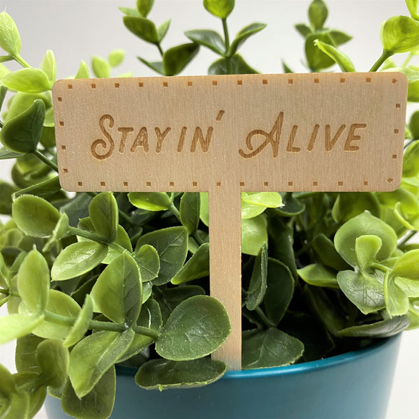 Plant Marker- Stayin' Alive