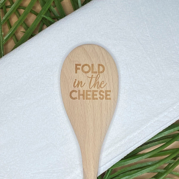 Wooden Spoon- Fold in the Cheese