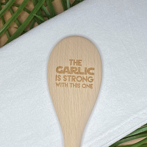 Wooden Spoon- The Garlic Is Strong With This One